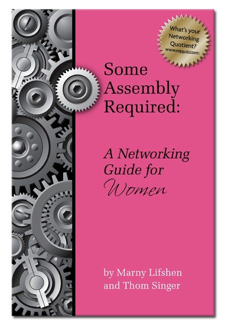Some Assembly Required: A Networking Guide for Women by Marny Lifshen