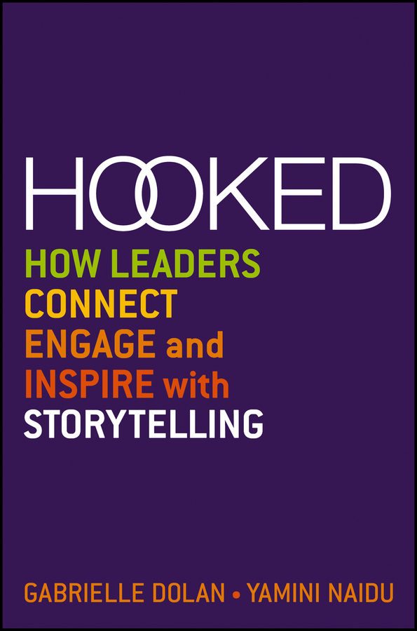 HOOKED - How Leaders Connect, Engage and Inspire with Storytelling by Yemeni Naidu