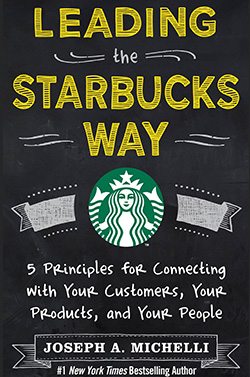 Leading the Starbucks Way by Joseph Michelli