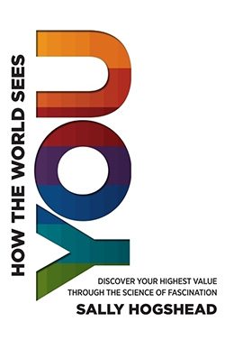 How the World Sees You by Sally Hogshead