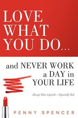 Love What You Do by Penny Spencer
