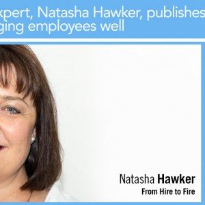 Employment Expert, Natasha Hawker, publishes nine-step guide to managing employees well
