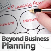 Beyond Business Planning