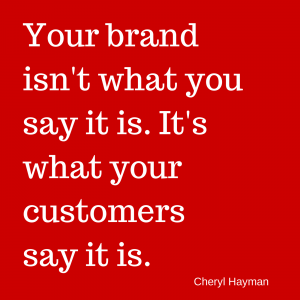 Your brand isn't what you say it is.