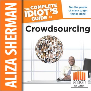 A Complete Idiot's Guide to Crowdsourcing