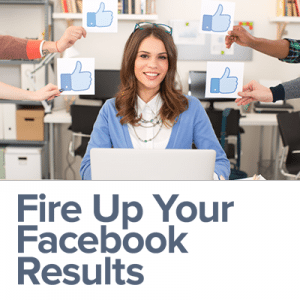 Fire Up Your Facebook Results