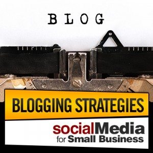 Blogging Strategies for Small Business - Learn the essentials of a good blogging strategy