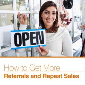 How to Get More Referrals and Repeat Sales