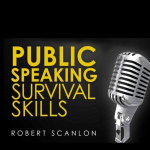 Public Speaking Survival Skills with Robert Scanlon