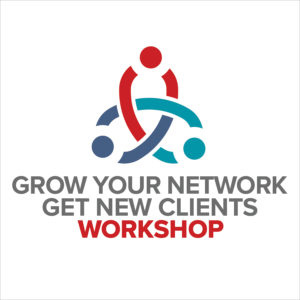 Grow Your Network Get New Clients Workshop