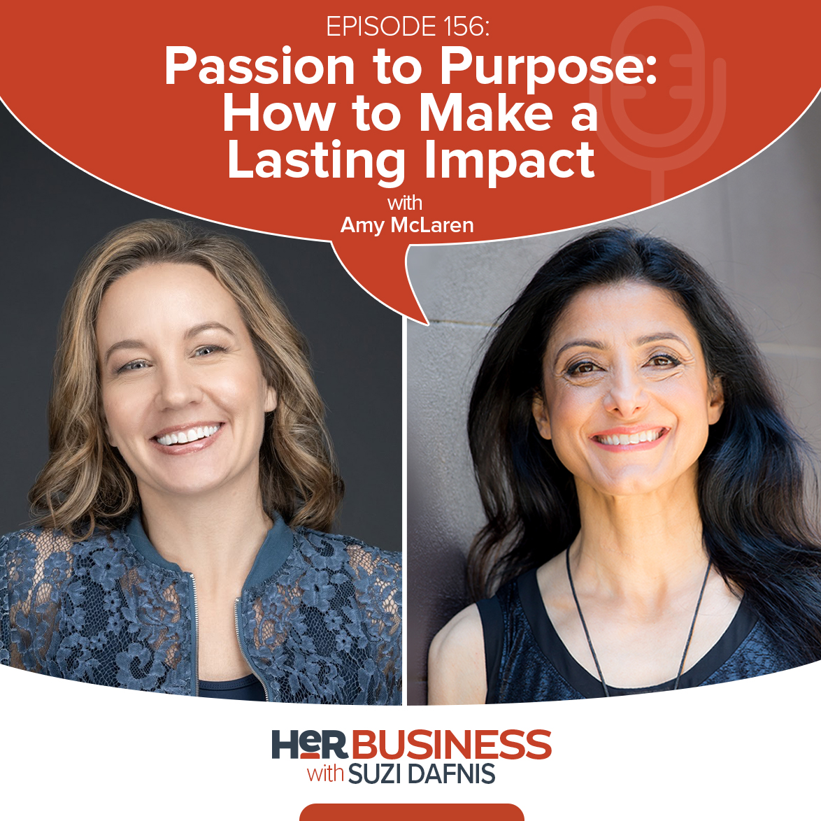 156 - Passion to Purpose: How to Make a Lasting Impact — with Amy ...