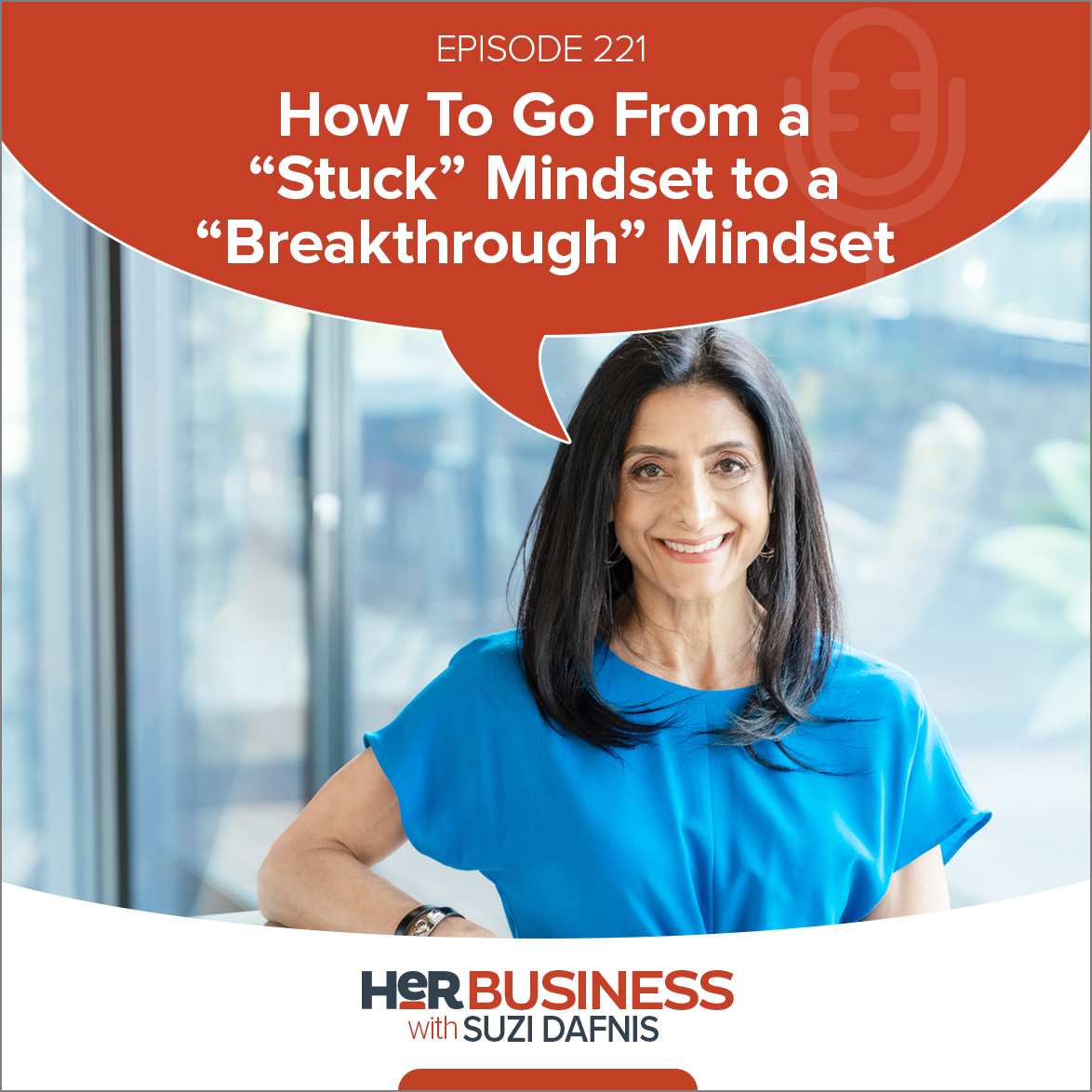 221 - How To Go From A “Stuck” Mindset To A “Breakthrough” Mindset ...