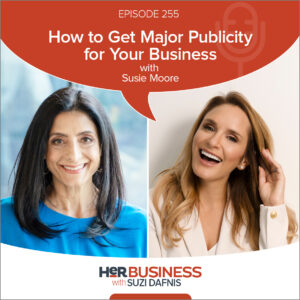 How to Get Major Publicity for Your Business, with Susie Moore